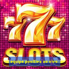 equipe positiva ao vivo